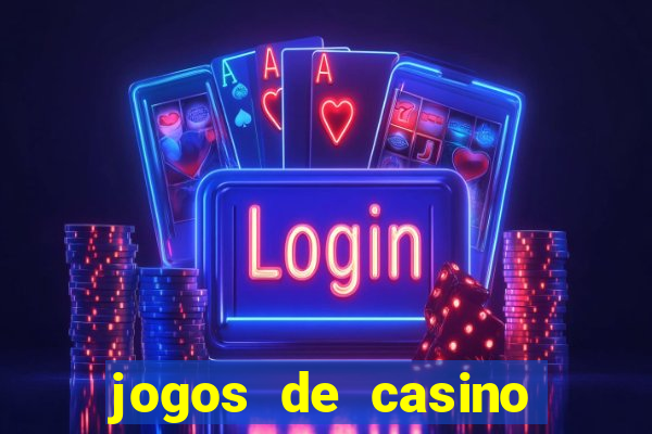 jogos de casino online para ganhar dinheiro