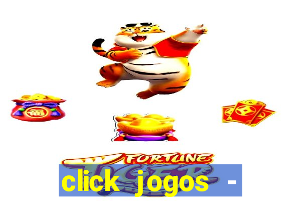 click jogos - ganhar dinheiro