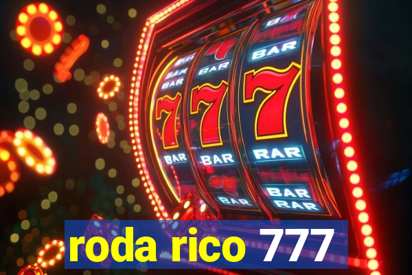 roda rico 777