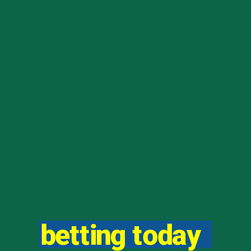 betting today