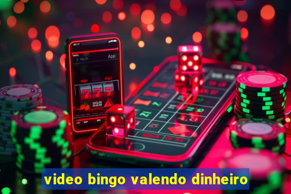 video bingo valendo dinheiro