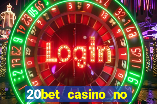 20bet casino no deposit bonus code