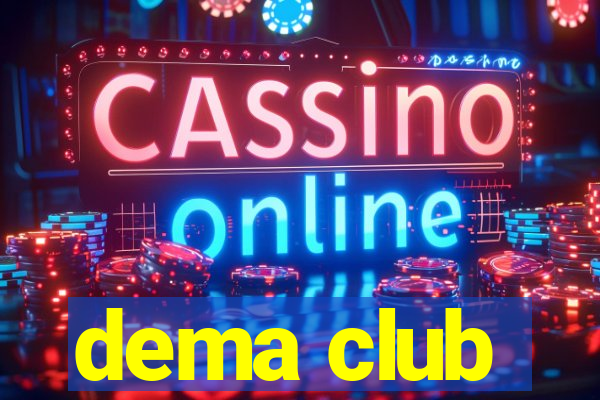 dema club