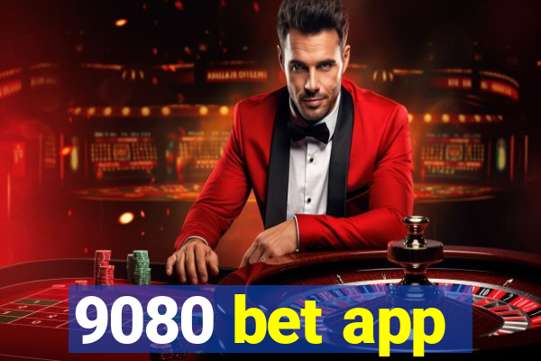 9080 bet app