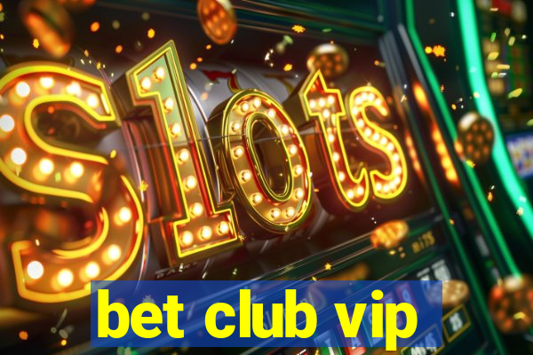 bet club vip