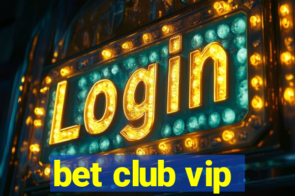 bet club vip