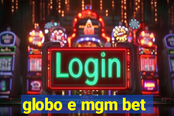 globo e mgm bet