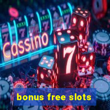 bonus free slots