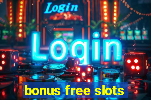 bonus free slots