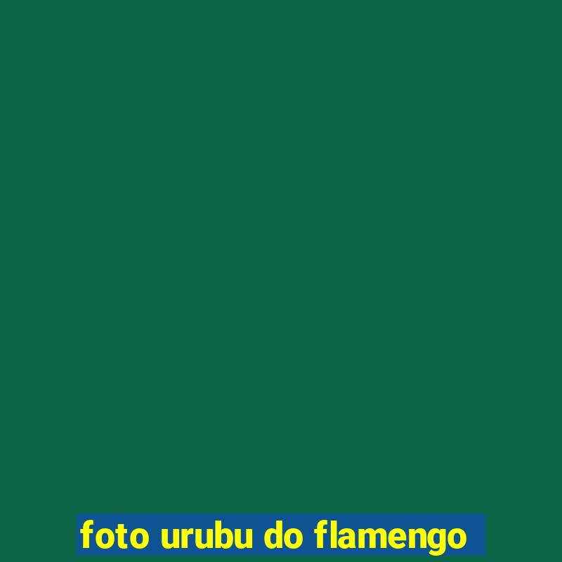 foto urubu do flamengo