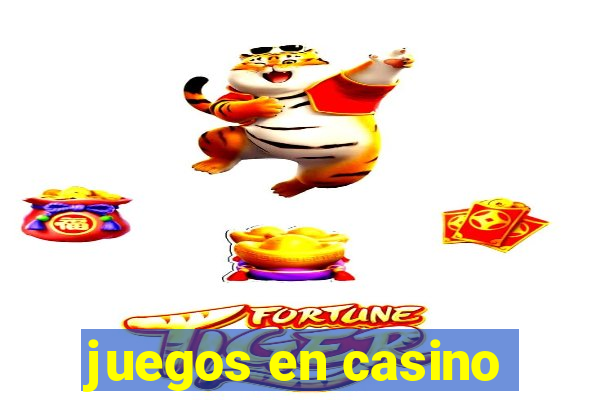 juegos en casino