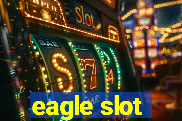 eagle slot