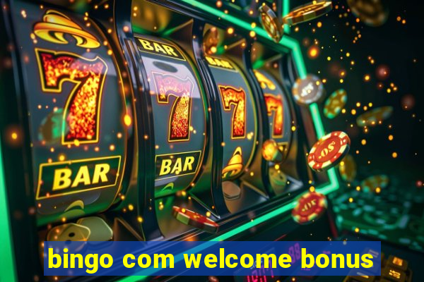 bingo com welcome bonus