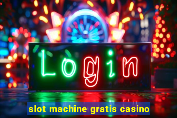 slot machine gratis casino