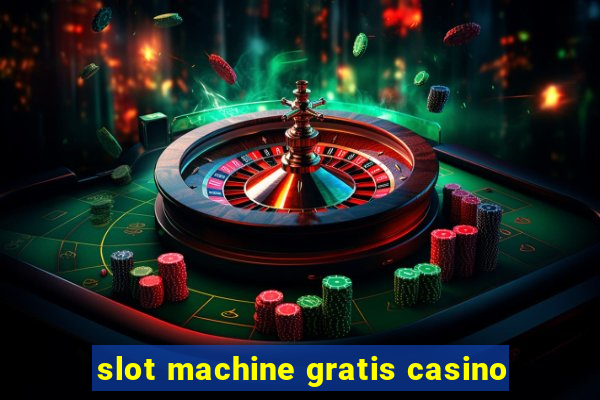 slot machine gratis casino