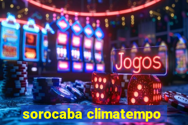 sorocaba climatempo