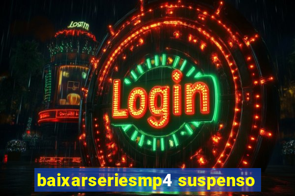 baixarseriesmp4 suspenso