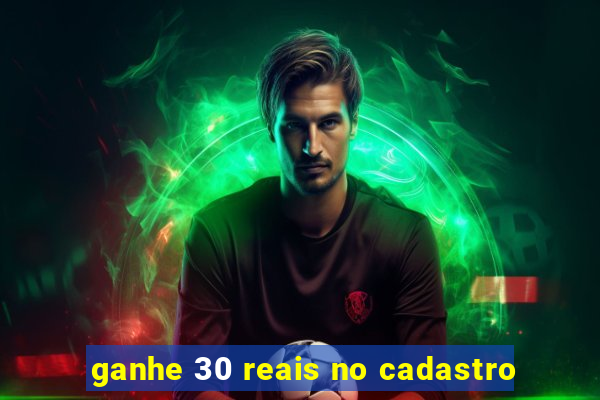 ganhe 30 reais no cadastro