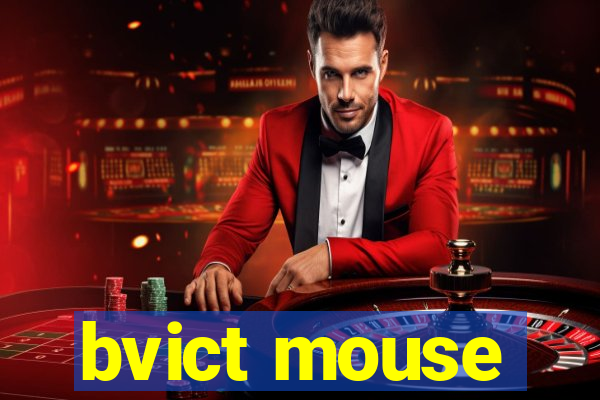 bvict mouse