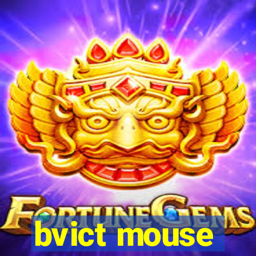 bvict mouse