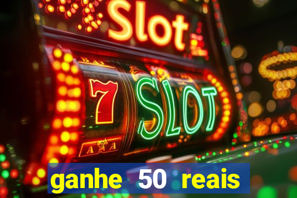 ganhe 50 reais para apostar cassino