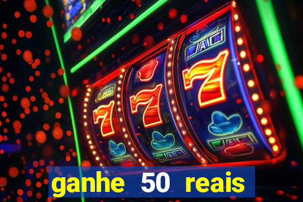 ganhe 50 reais para apostar cassino