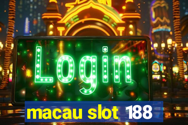 macau slot 188