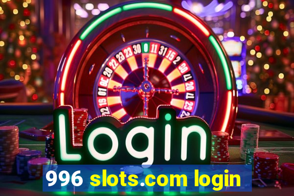 996 slots.com login