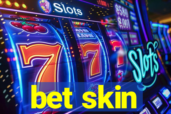 bet skin