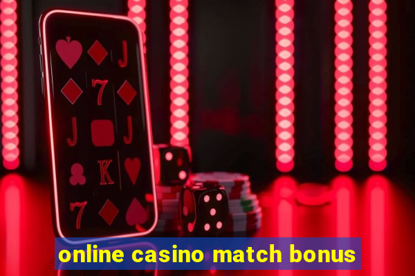 online casino match bonus