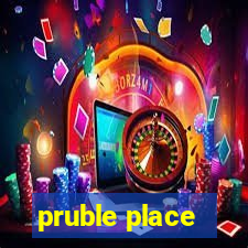 pruble place