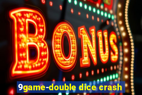 9game-double dice crash