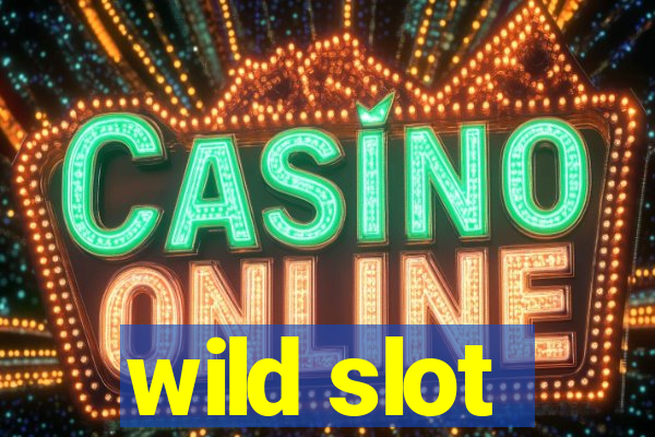 wild slot