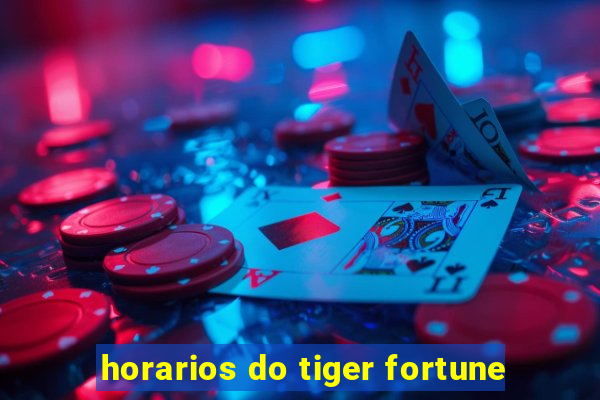 horarios do tiger fortune