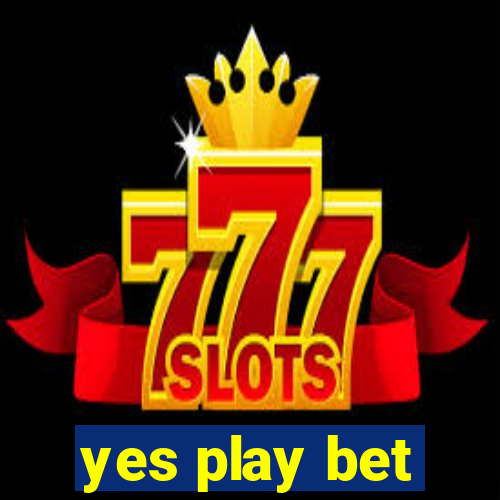 yes play bet