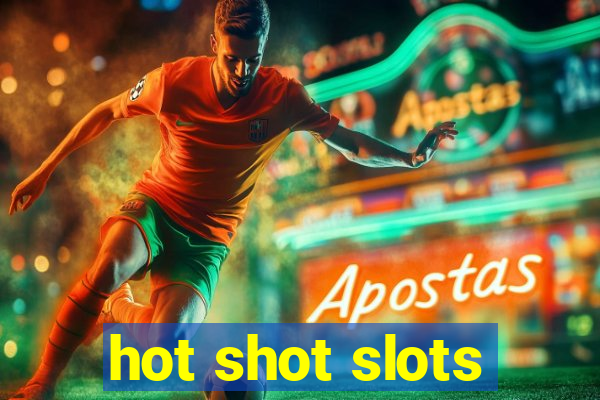 hot shot slots