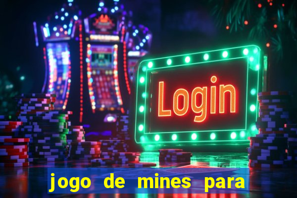 jogo de mines para ganhar dinheiro