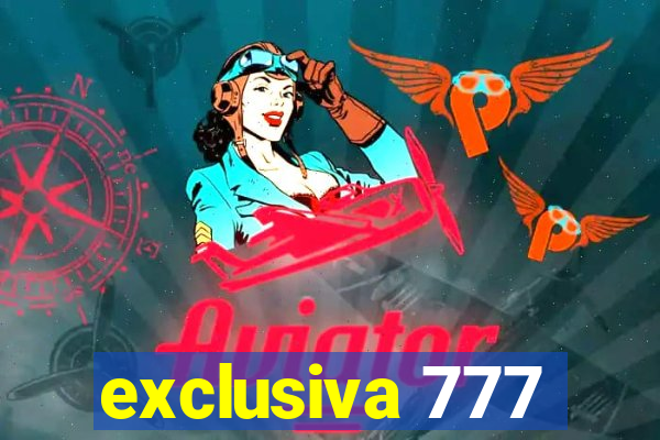 exclusiva 777