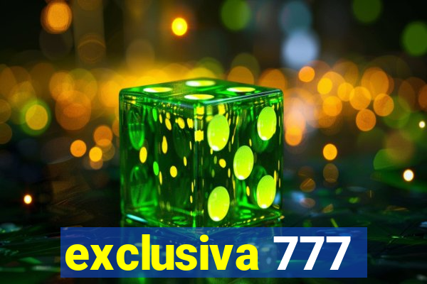 exclusiva 777