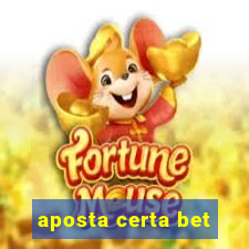 aposta certa bet