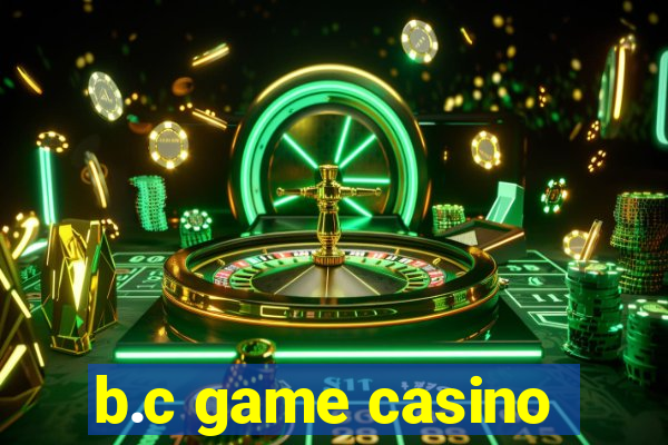 b.c game casino