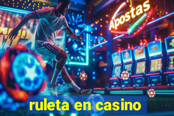 ruleta en casino