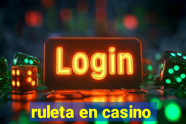 ruleta en casino