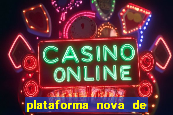 plataforma nova de jogo do tigrinho