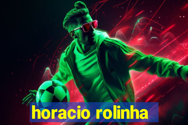 horacio rolinha