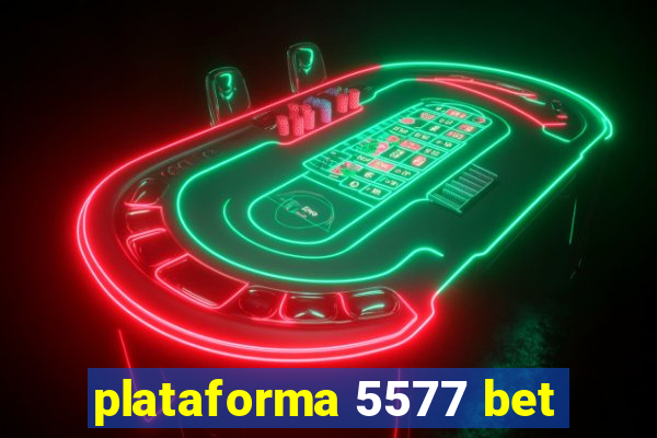 plataforma 5577 bet