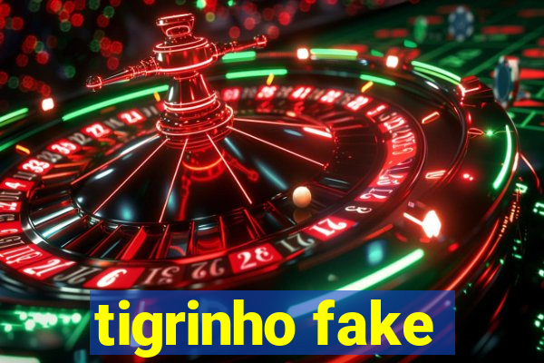 tigrinho fake