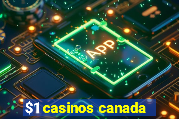 $1 casinos canada