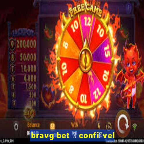 bravg bet 茅 confi谩vel