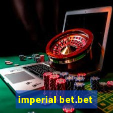 imperial bet.bet